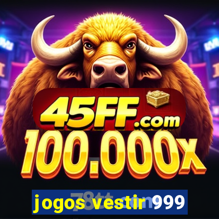 jogos vestir 999